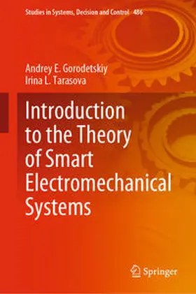 Gorodetskiy / Tarasova | Introduction to the Theory of Smart Electromechanical Systems | E-Book | sack.de