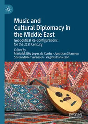 Rijo Lopes da Cunha / Shannon / Møller Sørensen |  Music and Cultural Diplomacy in the Middle East | eBook | Sack Fachmedien