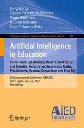 Wang / Rebolledo-Mendez / Dimitrova |  Artificial Intelligence in Education. Posters and Late Breaking Results, Workshops and Tutorials, Industry and Innovation Tracks, Practitioners, Doctoral Consortium and Blue Sky | eBook | Sack Fachmedien