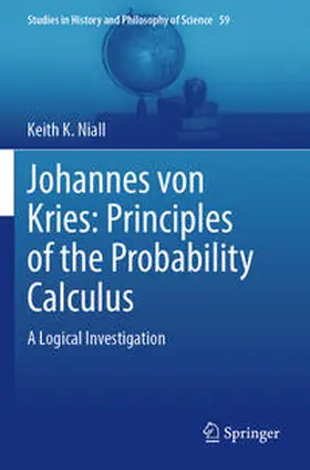 Niall |  Johannes von Kries: Principles of the Probability Calculus | Buch |  Sack Fachmedien