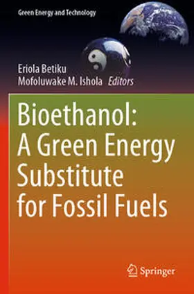 Ishola / Betiku |  Bioethanol: A Green Energy Substitute for Fossil Fuels | Buch |  Sack Fachmedien