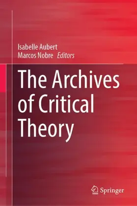 Aubert / Nobre |  The Archives of Critical Theory | Buch |  Sack Fachmedien