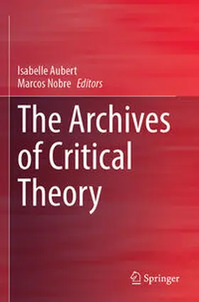 Nobre / Aubert |  The Archives of Critical Theory | Buch |  Sack Fachmedien