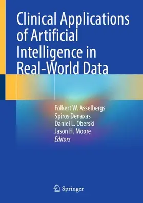 Asselbergs / Moore / Denaxas |  Clinical Applications of Artificial Intelligence in Real-World Data | Buch |  Sack Fachmedien