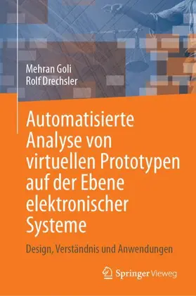 Drechsler / Goli |  Automatisierte Analyse von virtuellen Prototypen auf der Ebene elektronischer Systeme | Buch |  Sack Fachmedien