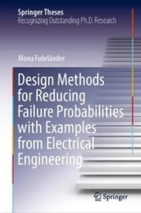 Fuhrländer | Design Methods for Reducing Failure Probabilities with Examples from Electrical Engineering | E-Book | www2.sack.de