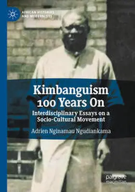 Ngudiankama |  Kimbanguism 100 Years On | eBook | Sack Fachmedien