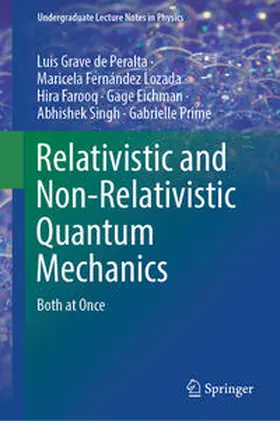 Grave de Peralta / Fernández Lozada / Farooq |  Relativistic and Non-Relativistic Quantum Mechanics | eBook | Sack Fachmedien