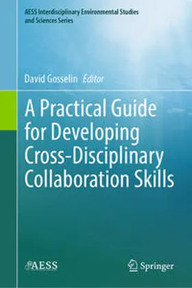 Gosselin | A Practical Guide for Developing Cross-Disciplinary Collaboration Skills | Buch | 978-3-031-37219-3 | sack.de