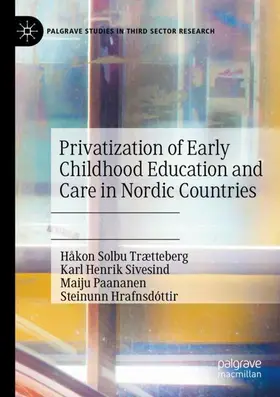 Trætteberg / Hrafnsdóttir / Sivesind |  Privatization of Early Childhood Education and Care in Nordic Countries | Buch |  Sack Fachmedien