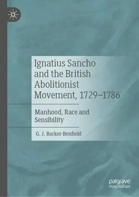 Barker-Benfield |  Ignatius Sancho and the British Abolitionist Movement, 1729-1786 | Buch |  Sack Fachmedien