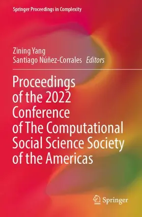 Núñez-Corrales / Yang |  Proceedings of the 2022 Conference of The Computational Social Science Society of the Americas | Buch |  Sack Fachmedien