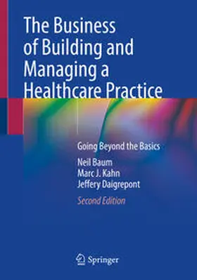 Baum / Kahn / Daigrepont |  The Business of Building and Managing a Healthcare Practice | eBook | Sack Fachmedien