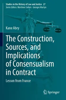 Abry | The Construction, Sources, and Implications of Consensualism in Contract | Buch | 978-3-031-37643-6 | sack.de