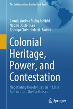 Malig Jedlicki / Oosterman / Christofoletti |  Colonial Heritage, Power, and Contestation | Buch |  Sack Fachmedien