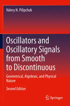 Pilipchuk |  Oscillators and Oscillatory Signals from Smooth to Discontinuous | Buch |  Sack Fachmedien