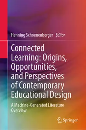 Schoenenberger |  Connected Learning: Origins, Opportunities, and Perspectives of Contemporary Educational Design | Buch |  Sack Fachmedien