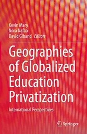 Mary / Nafaa / Giband |  Geographies of Globalized Education Privatization | eBook | Sack Fachmedien