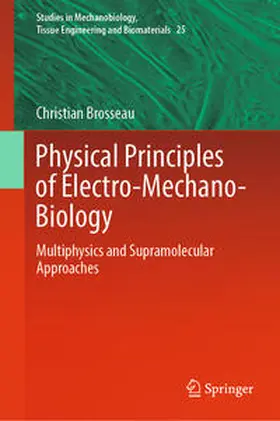 Brosseau | Physical Principles of Electro-Mechano-Biology | E-Book | sack.de