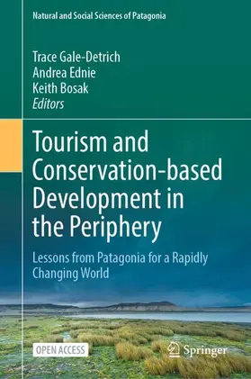 Gale-Detrich / Bosak / Ednie |  Tourism and Conservation-based Development in the Periphery | Buch |  Sack Fachmedien