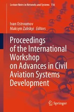 Ostroumov / Zaliskyi | Proceedings of the International Workshop on Advances in Civil Aviation Systems Development | E-Book | sack.de