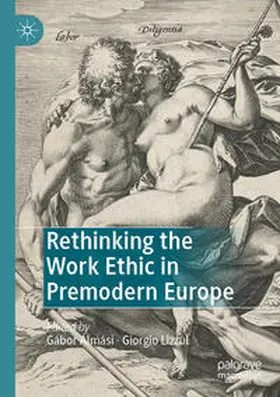 Lizzul / Almási |  Rethinking the Work Ethic in Premodern Europe | Buch |  Sack Fachmedien