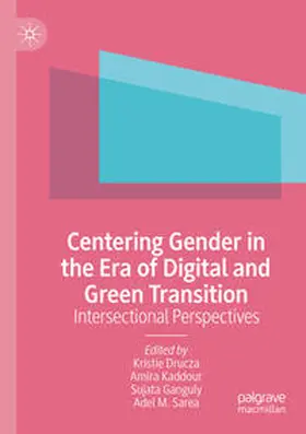 Drucza / Kaddour / Ganguly |  Centering Gender in the Era of Digital and Green Transition | Buch |  Sack Fachmedien