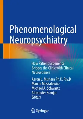 Mishara / Moskalewicz / Schwartz |  Phenomenological Neuropsychiatry | Buch |  Sack Fachmedien