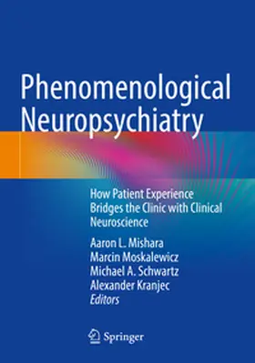 Mishara / Moskalewicz / Schwartz |  Phenomenological Neuropsychiatry | Buch |  Sack Fachmedien