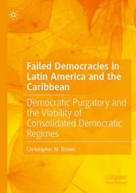 Brown | Failed Democracies in Latin America and the Caribbean | Buch | 978-3-031-38483-7 | sack.de