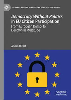 Oleart |  Democracy Without Politics in EU Citizen Participation | eBook | Sack Fachmedien