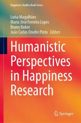 Magalhães / Onofre Pinto / Ferreira Lopes |  Humanistic Perspectives in Happiness Research | Buch |  Sack Fachmedien