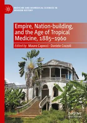 Capocci / Cozzoli |  Empire, Nation-building, and the Age of Tropical Medicine, 1885–1960 | eBook | Sack Fachmedien