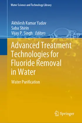 Yadav / Singh / Shirin |  Advanced Treatment Technologies for Fluoride Removal in Water | Buch |  Sack Fachmedien