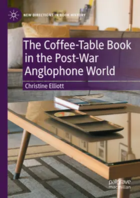 Elliott |  The Coffee-Table Book in the Post-War Anglophone World | Buch |  Sack Fachmedien