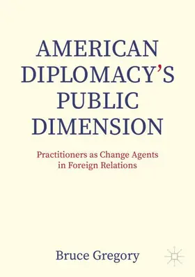 Gregory |  American Diplomacy's Public Dimension | Buch |  Sack Fachmedien