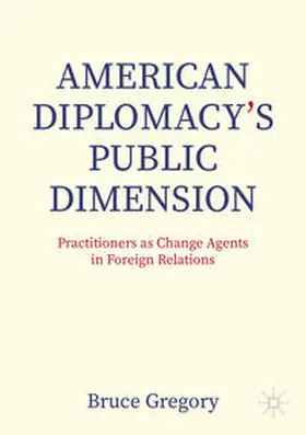 Gregory | American Diplomacy’s Public Dimension | E-Book | sack.de