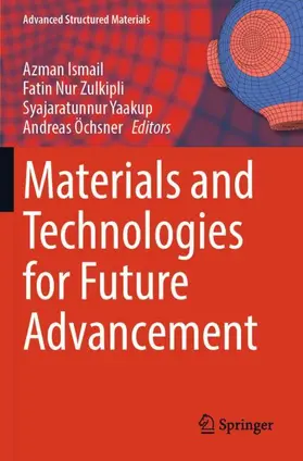 Ismail / Öchsner / Zulkipli |  Materials and Technologies for Future Advancement | Buch |  Sack Fachmedien