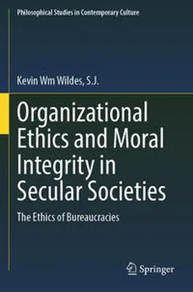 Wildes / Wildes, S.J. |  Organizational Ethics and Moral Integrity in Secular Societies | Buch |  Sack Fachmedien