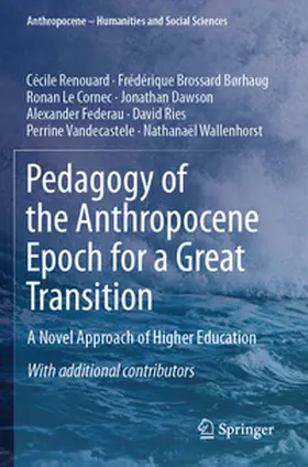 Renouard / Brossard Børhaug / Le Cornec |  Pedagogy of the Anthropocene Epoch for a Great Transition | Buch |  Sack Fachmedien