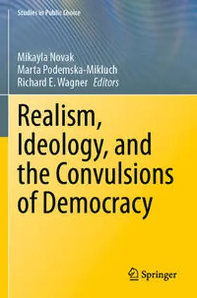 Novak / Wagner / Podemska-Mikluch |  Realism, Ideology, and the Convulsions of Democracy | Buch |  Sack Fachmedien