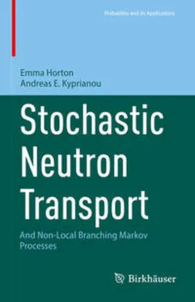 Horton / Kyprianou |  Stochastic Neutron Transport | eBook | Sack Fachmedien