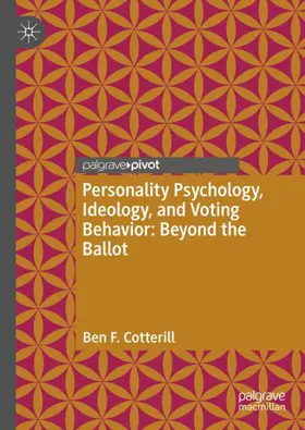 Cotterill |  Personality Psychology, Ideology, and Voting Behavior: Beyond the Ballot | Buch |  Sack Fachmedien