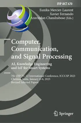 Mercier-Laurent / Fernando / Chandrabose | Computer, Communication, and Signal Processing. AI, Knowledge Engineering and IoT for Smart Systems | E-Book | sack.de