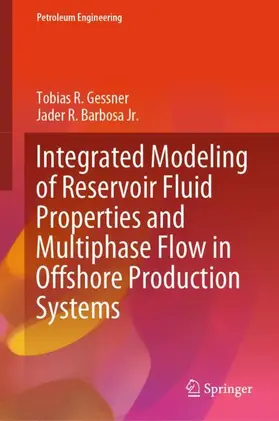 Barbosa Jr. / Gessner |  Integrated Modeling of Reservoir Fluid Properties and Multiphase Flow in Offshore Production Systems | Buch |  Sack Fachmedien