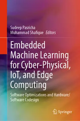 Shafique / Pasricha |  Embedded Machine Learning for Cyber-Physical, IoT, and Edge Computing | Buch |  Sack Fachmedien
