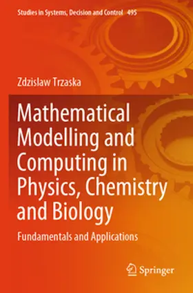 Trzaska |  Mathematical Modelling and Computing in Physics, Chemistry and Biology | Buch |  Sack Fachmedien