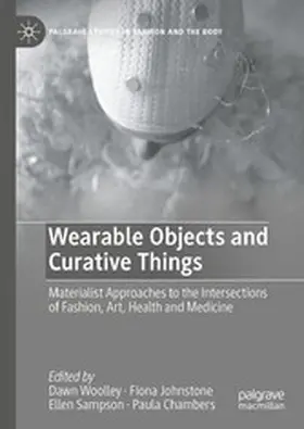 Woolley / Johnstone / Sampson |  Wearable Objects and Curative Things | eBook | Sack Fachmedien