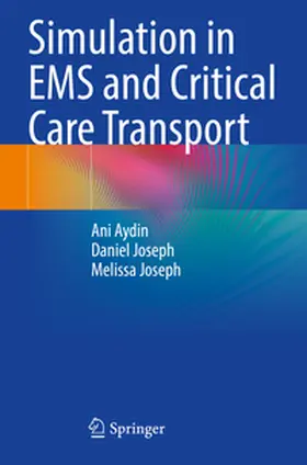 Aydin / Joseph |  Simulation in EMS and Critical Care Transport | Buch |  Sack Fachmedien