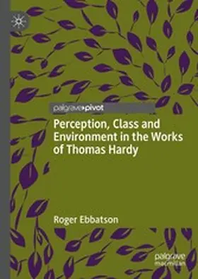 Ebbatson |  Perception, Class and Environment in the Works of Thomas Hardy | eBook | Sack Fachmedien